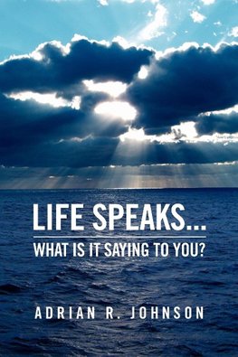 Life Speaks...