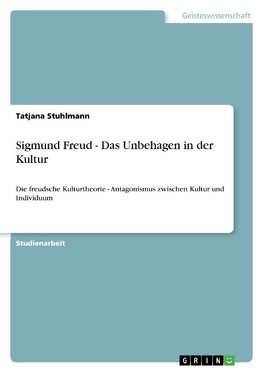 Sigmund Freud - Das Unbehagen in der Kultur