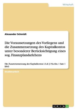 Die Voraussetzungen des Vorliegens und die Zusammensetzung des Kapitalkontos unter besonderer Berücksichtigung eines sog. Finanzplandarlehens