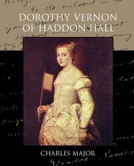 Dorothy Vernon of Haddon Hall