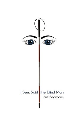 I See, Said the Blind Man