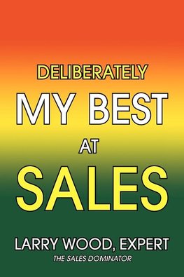 Deliberately My Best at Sales