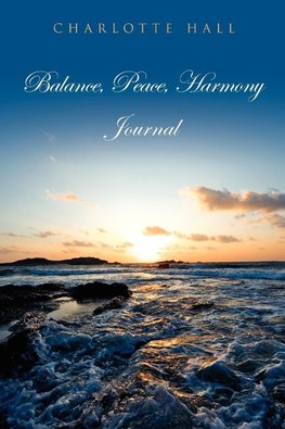 Balance, Peace, Harmony Journal