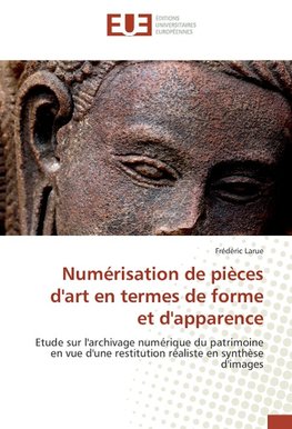 Numérisation de pièces d'art en termes de forme et d'apparence