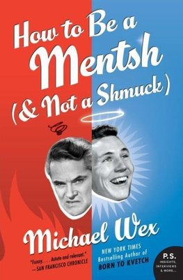 How to Be a Mentsh (and Not a Shmuck)