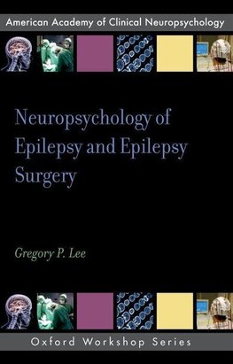 Lee, G: Neuropsychology of Epilepsy and Epilepsy Surgery