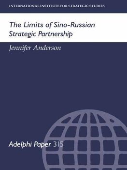 Anderson, J: Limits of Sino-Russian Strategic Partnership