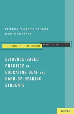 Spencer, P: Evidence-Based Practice in Educating Deaf and Ha