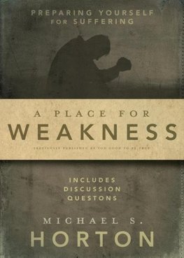 A Place for Weakness