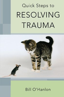 O`hanlon, B: Quick Steps to Resolving Trauma