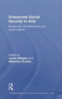 Midgley, J: Grassroots Social Security in Asia