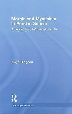 Ridgeon, L: Morals and Mysticism in Persian Sufism