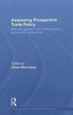 Morrissey, O: Assessing Prospective Trade Policy