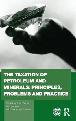 The Taxation of Petroleum and Minerals