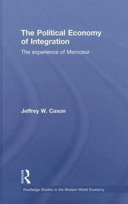 Cason, J: Political Economy of Integration