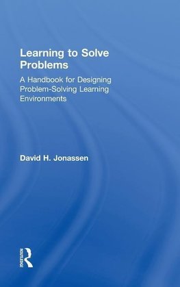 Jonassen, D: Learning to Solve Problems