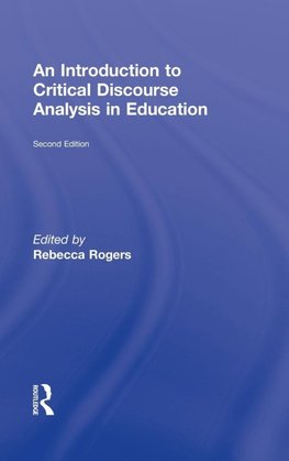 Rogers, R: Introduction to Critical Discourse Analysis in Ed