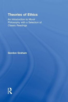 Graham, G: Theories of Ethics