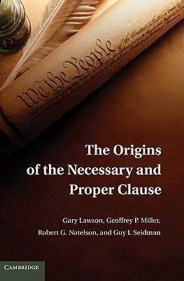 Lawson, G: Origins of the Necessary and Proper Clause