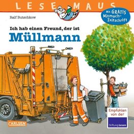 Ich hab einen Freund, der ist Müllmann