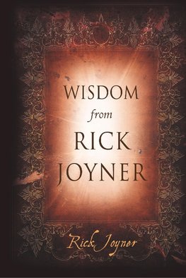 Wisdom from Rick Joyner