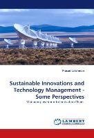 Sustainable Innovations and Technology Management - Some Perspectives