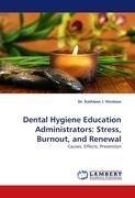 Dental Hygiene Education Administrators: Stress, Burnout, and Renewal