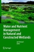 Water and Nutrient Management in Natural and Constructed Wetlands