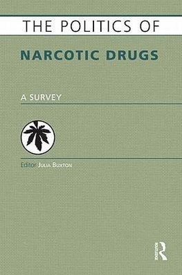 Buxton, J: Politics of Narcotic Drugs