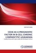 CD38 AS A PROGNOSTIC FACTOR IN B-CELL CHRONIC LYMPHOCYTIC LEUKAEMIA