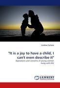 "It is a joy to have a child, I can't even describe it"