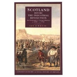 Whyte, I: Scotland before the Industrial Revolution