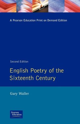 Waller, G: English Poetry of the Sixteenth Century