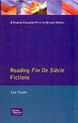 Pykett, L: Reading Fin de Siecle Fictions