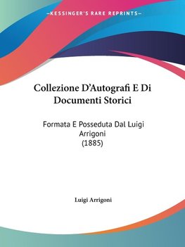 Collezione D'Autografi E Di Documenti Storici