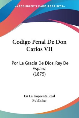 Codigo Penal De Don Carlos VII