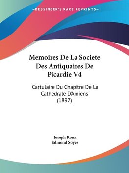 Memoires De La Societe Des Antiquaires De Picardie V4