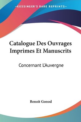 Catalogue Des Ouvrages Imprimes Et Manuscrits