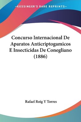 Concurso Internacional De Aparatos Anticriptogamicos E Insecticidas De Conegliano (1886)