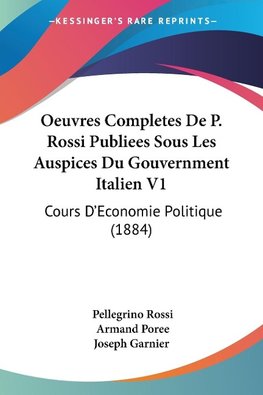 Oeuvres Completes De P. Rossi Publiees Sous Les Auspices Du Gouvernment Italien V1