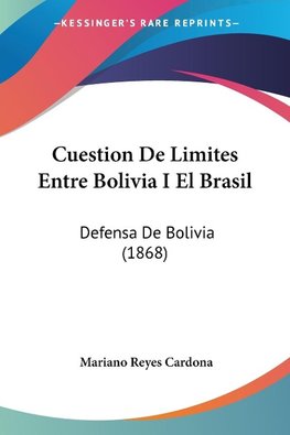 Cuestion De Limites Entre Bolivia I El Brasil