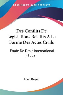 Des Conflits De Legislations Relatifs A La Forme Des Actes Civils