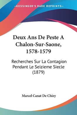 Deux Ans De Peste A Chalon-Sur-Saone, 1578-1579