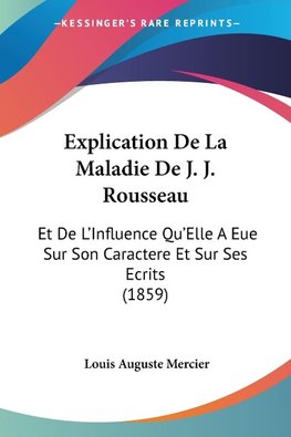 Explication De La Maladie De J. J. Rousseau