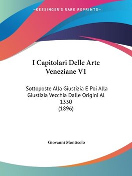 I Capitolari Delle Arte Veneziane V1