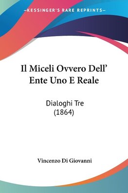 Il Miceli Ovvero Dell' Ente Uno E Reale