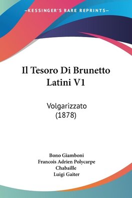 Il Tesoro Di Brunetto Latini V1