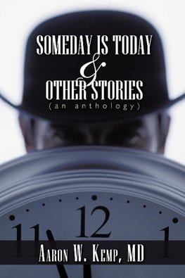 Someday Is Today and Other Stories