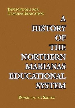 A History of the Northern Marianas Educational System