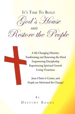 It's Time To Build God's House and Restore the People